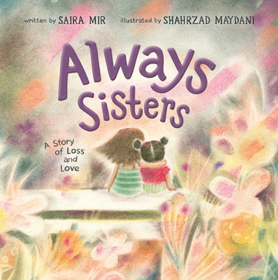 Always Sisters: A Story of Loss and Love - Saira Mir