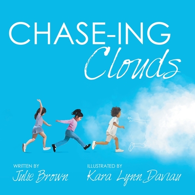 Chase-Ing Clouds - Julie Brown