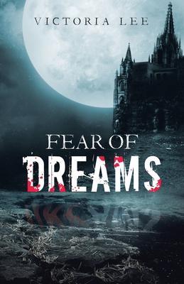 Fear of Dreams - Victoria Lee