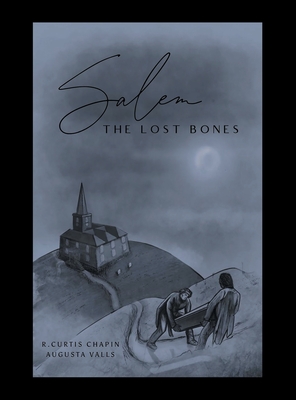 Salem: The Lost Bones - R. Curtis Chapin