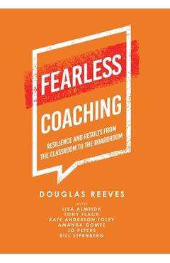 Coperta cărții 'Fearless Coaching: Resilience and Results from the Classroom to the Boardroom - Douglas Reeves'