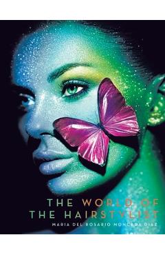 Coperta cărții 'The World of the Hairstylist - Maria Del Rosario Moncada Diaz'