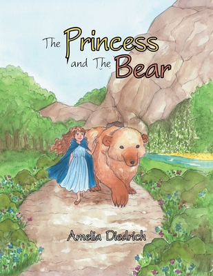 The Princess and the Bear - Amelia Diedrich
