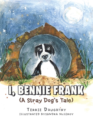 I, Bennie Frank: (A Stray Dog's Tale) - Terrie Daughtry