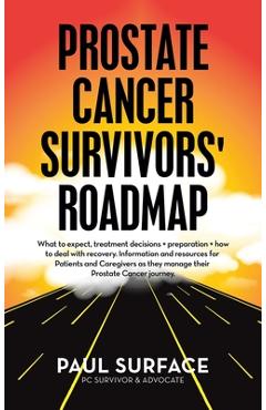 Coperta cărții 'Prostate Cancer Survivors' Roadmap: What to Expect, Treatment Decisions + Preparation + How to Deal with Recovery.'
