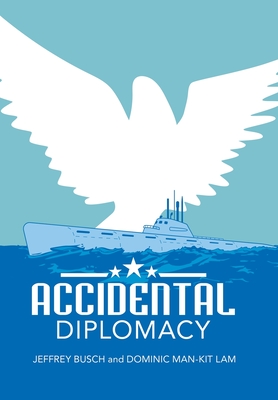 Accidental Diplomacy - Jeffrey Busch