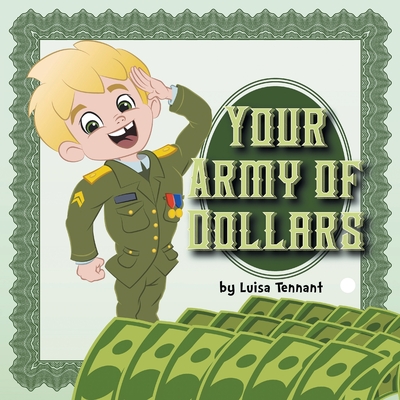 Your Army of Dollars - Luisa Tennant