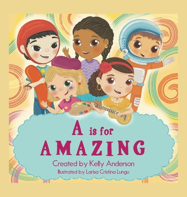 A Is for Amazing - Kelly Anderson