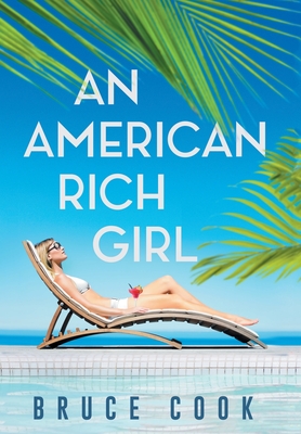 An American Rich Girl - Bruce Cook
