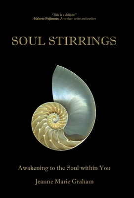 Soul Stirrings: Awakening to the Soul Within You - Jeanne Marie Graham