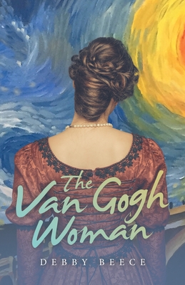 The Van Gogh Woman - Debby Beece