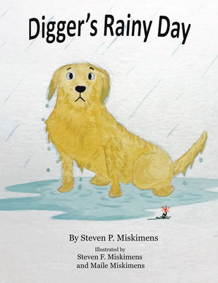 Digger's Rainy Day - Steven P. Miskimens