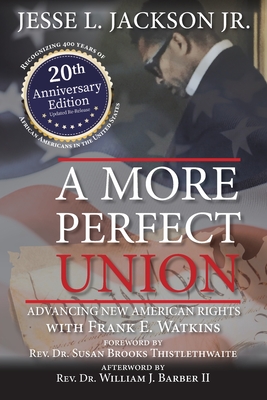 A More Perfect Union: Advancing New American Rights - Jesse L. Jackson