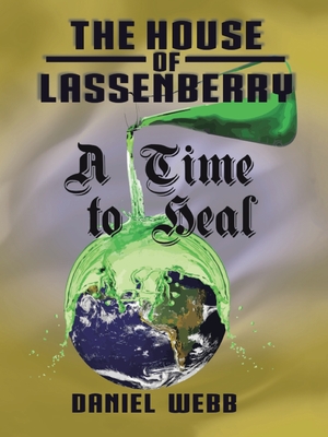 The House of Lassenberry: a Time to Heal - Daniel Webb