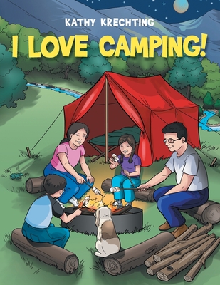 I Love Camping! - Kathy Krechting