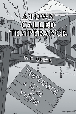 A Town Called Temperance - F. B. Quick