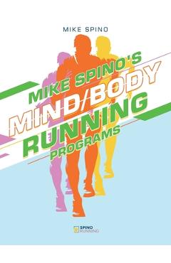 Coperta cărții 'Mike Spino's Mind/Body Running Programs - Mike Spino'