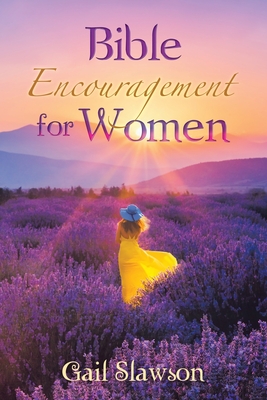 Bible Encouragement for Women - Gail Slawson