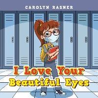 I Love Your Beautiful Eyes - Carolyn Rasner