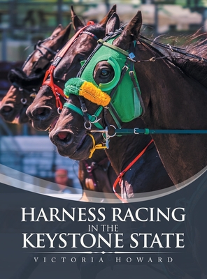 Harness Racing in the Keystone State - Victoria Howard