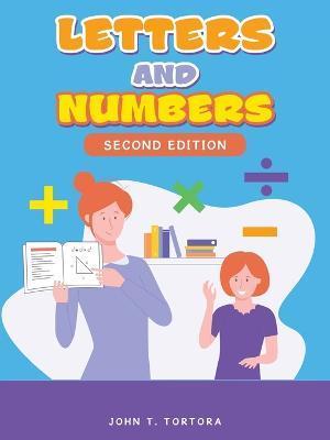 Letters and Numbers: Second Edition - John T. Tortora