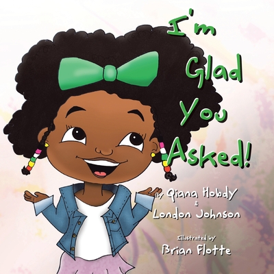 I'm Glad You Asked - Qiana Hobdy