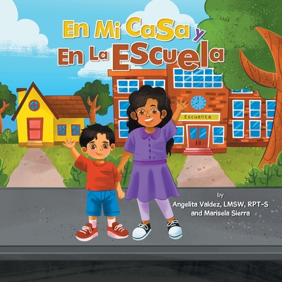 Coperta cărții 'En Mi Casa Y En La Escuela - Angelita Valdez Lmsw Rpt-s'