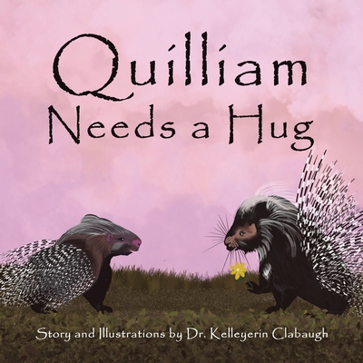 Quilliam Needs a Hug - Kelleyerin Clabaugh