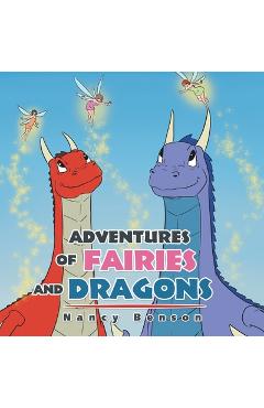 Coperta cărții 'Adventures of Fairies and Dragons - Nancy Benson'