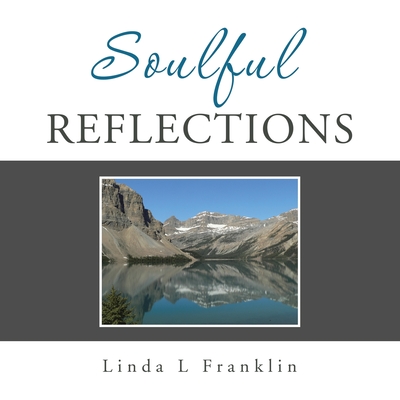 Soulful Reflections - Linda L. Franklin