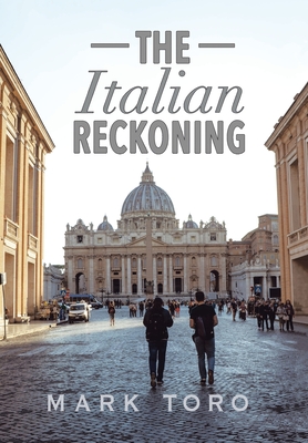 The Italian Reckoning - Mark Toro