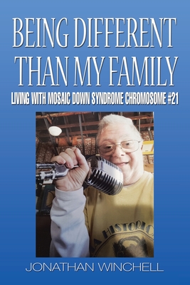 Being Different Than My Family: Living with Mosaic Down Syndrome Chromosome #21 - Jonathan Winchell