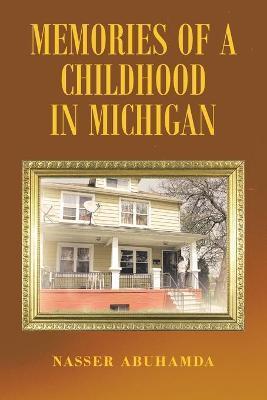 Memories of a Childhood in Michigan - Nasser Abuhamda
