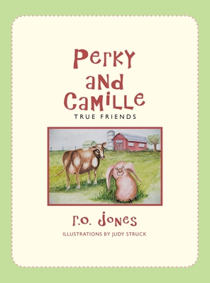 Perky and Camille: True Friends - R. O. Jones