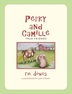 Perky and Camille: True Friends - R. O. Jones