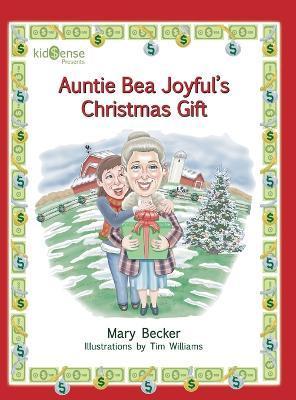 Auntie Bea Joyful's Christmas Gift - Mary Becker