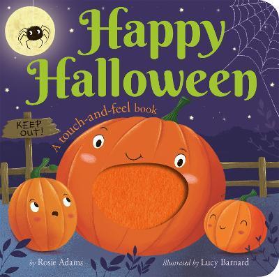 Happy Halloween: A Touch-And-Feel Book - Rosie Adams