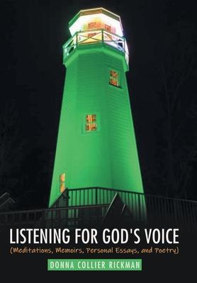 Listening for God's Voice: (Meditations, Memoirs, Personal Essays, and Poetry) - Donna Collier Rickman