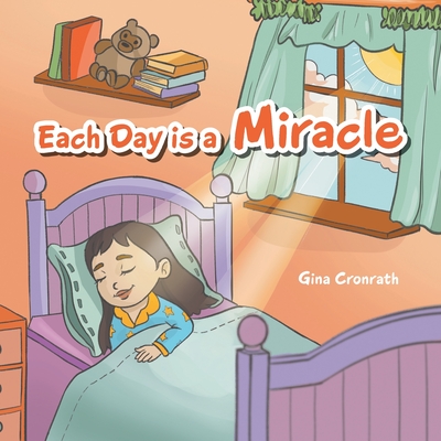 Each Day Is a Miracle - Gina Cronrath