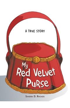 Poza produsului My Red Velvet Purse: A True Story - Sandra D. Rhoads