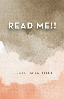 Read Me!! - Jessie Yates Ifill