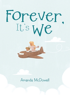 Forever, It's We - Amanda Mcdowell