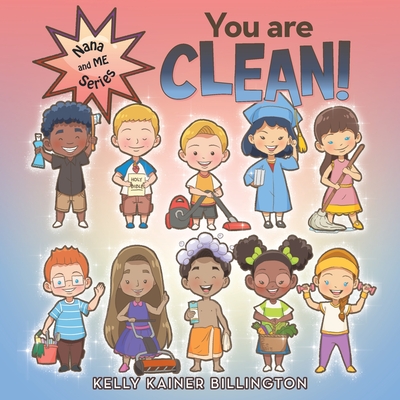 You Are Clean! - Kelly Kainer Billington