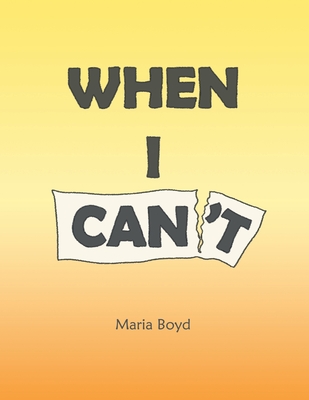 When I Can't - Maria Boyd