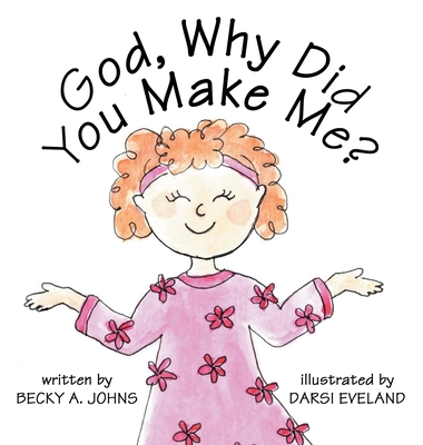 God, Why Did You Make Me? - Darsi Eveland