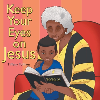 Keep Your Eyes on Jesus - Tiffany Tolliver