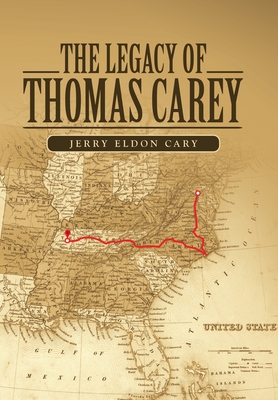 The Legacy of Thomas Carey - Jerry Eldon Cary