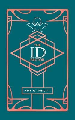 The Id Factor - Amy G. Philipp
