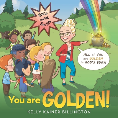 You Are Golden! - Kelly Kainer Billington