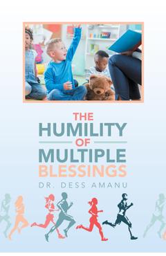 Coperta cărții 'The Humility of Multiple Blessings - Dr Dess Amanu'